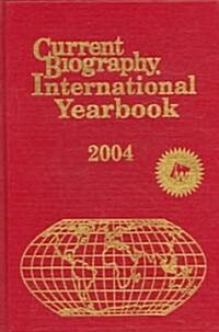 Current Biography International Yearbook (Hardcover, 2004)