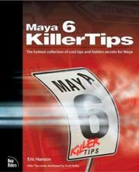 Maya 6: killer tips 1st ed