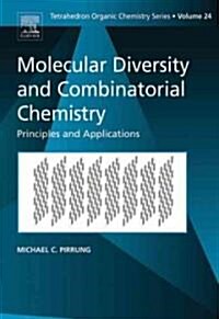 Molecular Diversity and Combinatorial Chemistry : Principles and Applications (Paperback)