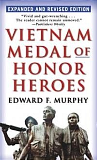 Vietnam Medal of Honor Heroes: Expanded and Revised Edition (Mass Market Paperback, Revised)