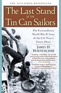 The Last Stand of the Tin Can Sailors: The Extraordinary World War II Story of the U.S. Navys Finest Hour (Paperback, Revised)