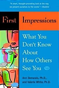 First Impressions: What You Dont Know about How Others See You (Paperback)