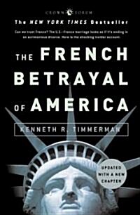 The French Betrayal Of America (Paperback, Reprint)