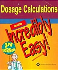 Dosage Calculations Made Incredibly Easy! (Paperback, 3rd)