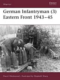 German Infantryman : Eastern Front, 1943-45 (Paperback)