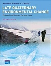 Late Quaternary Environmental Change : Physical and Human Perspectives (Paperback, 2 ed)