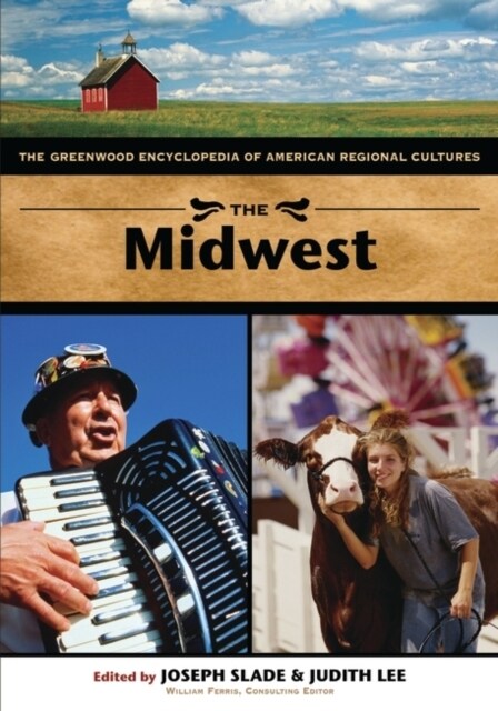 The Midwest: The Greenwood Encyclopedia of American Regional Cultures (Hardcover)