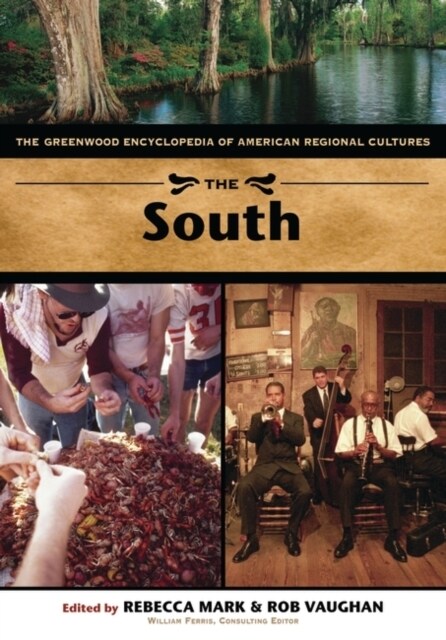 The South: The Greenwood Encyclopedia of American Regional Cultures (Hardcover)