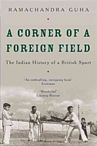 A Corner of a Foreign Field: The Indian History of a British Sport (Paperback)