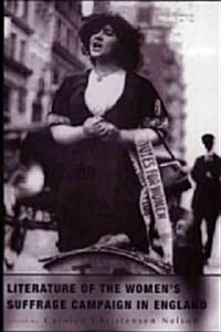 Literature Of The Womens Suffrage Campaign In England (Paperback)