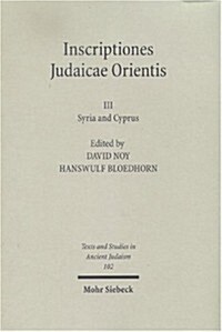 Inscriptiones Judaicae Orientis: Volume III: Syria and Cyprus (Hardcover)