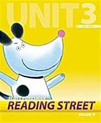 Reading Street Grade K Unit3 Volume1 : Teachers Book