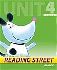 Reading Street Grade K Unit4 Volume2 : Teachers Book