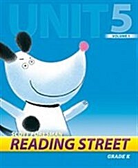 Reading Street Grade K Unit5 Volume1 : Teachers Book