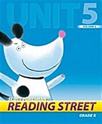 Reading Street Grade K Unit5 Volume2 : Teachers Book