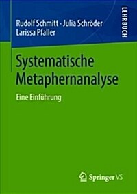 Systematische Metaphernanalyse: Eine Einf?rung (Paperback, 1. Aufl. 2018)