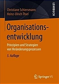 Organisationsentwicklung: Prinzipien Und Strategien Von Ver?derungsprozessen (Paperback, 5, 5., Uberarb. U.)