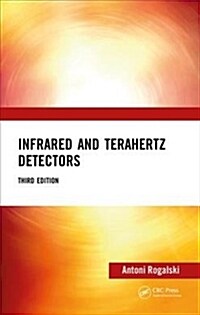 Infrared and Terahertz Detectors, Third Edition (Hardcover, 3 ed)