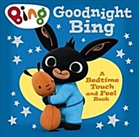 Goodnight, Bing: Touch-and-feel book (Board Book)