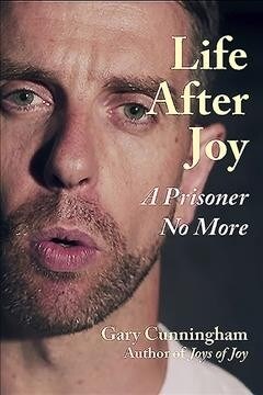 Life After Joy: A Prisoner No More (Paperback)