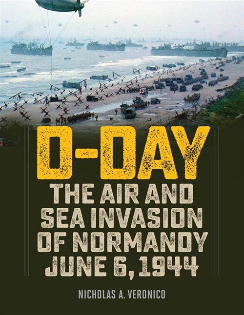 D-Day: The Air and Sea Invasion of Normandy in Photos (Hardcover)