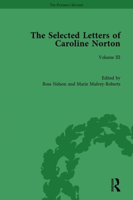 The Selected Letters of Caroline Norton : Volume III (Hardcover)