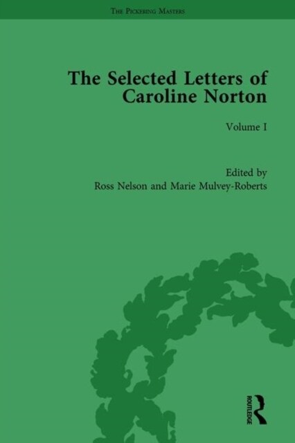 The Selected Letters of Caroline Norton : Volume I (Hardcover)