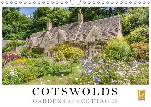 Cotswolds Gardens and Cottages 2019 : The Cotswolds is one of the most beautiful and magnificent areas in the green heart of England. (Calendar, 4 ed)