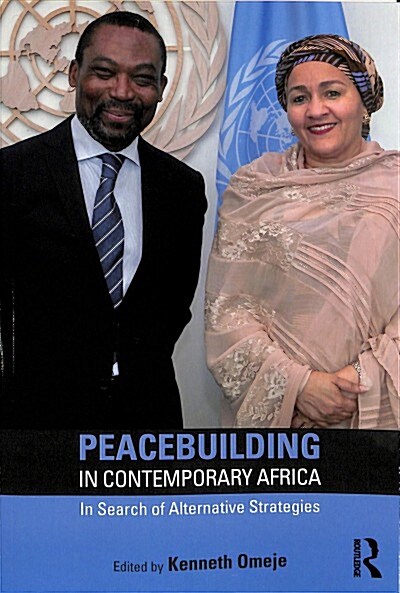 Peacebuilding in Contemporary Africa : In Search of Alternative Strategies (Paperback)