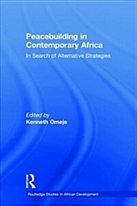 Peacebuilding in Contemporary Africa : In Search of Alternative Strategies (Hardcover)