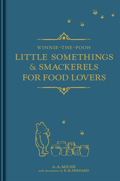 Winnie-the-Pooh: Little Somethings & Smackerels for Food Lovers (Hardcover)