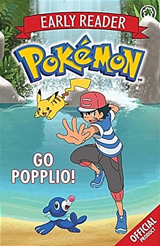 The Official Pokemon Early Reader: Go Popplio! : Book 5 (Paperback)