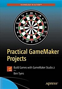 Practical Gamemaker Projects: Build Games with Gamemaker Studio 2 (Paperback)