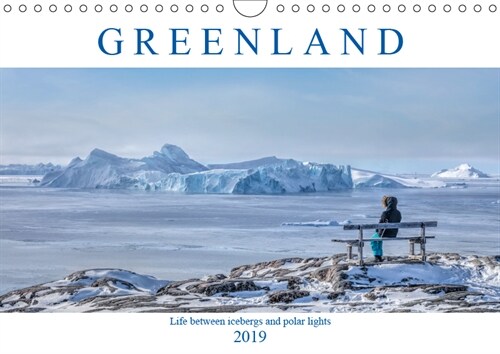 Greenland 2019 : Life between icebergs and polar lights (Calendar, 2 ed)
