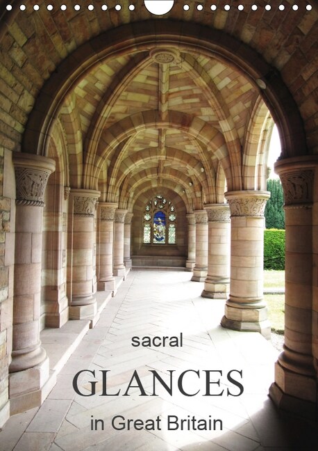 sacral glances in Great Britain / UK Version 2019 : beautiful details in british churches (Calendar, 6 ed)