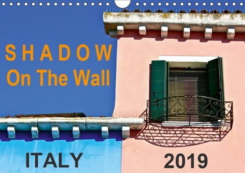 Shadow On The Wall Italy 2019 2019 : Light & shadow on colourful houses in Burano, Murano and Venice (Calendar, 5 ed)