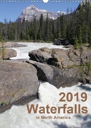 Waterfalls of North America 2019 2019 : Some of the most beautiful waterfalls of Canada and the Western USA (Calendar, 4 ed)