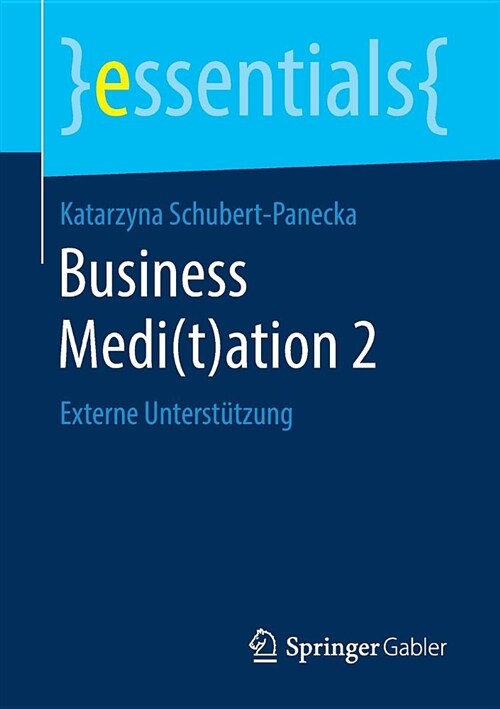 Business Medi(t)Ation 2: Externe Unterst?zung (Paperback, 1. Aufl. 2018)