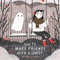 How to Make Friends With a Ghost (Paperback)