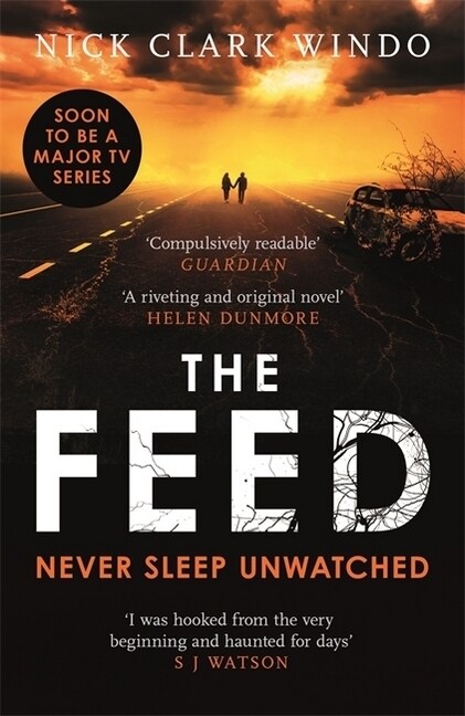 The Feed : A chilling, dystopian page-turner with a twist that will make your head explode (Paperback)