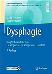 Dysphagie: Diagnostik Und Therapie. Ein Wegweiser F? Kompetentes Handeln (Paperback, 3, 3. Aufl. 2018)