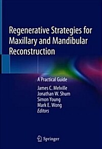Regenerative Strategies for Maxillary and Mandibular Reconstruction: A Practical Guide (Hardcover, 2019)