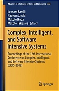 Complex, Intelligent, and Software Intensive Systems: Proceedings of the 12th International Conference on Complex, Intelligent, and Software Intensive (Paperback, 2019)