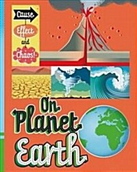 Cause, Effect and Chaos!: On Planet Earth (Hardcover)