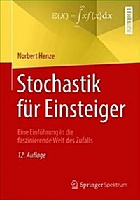 Stochastik F? Einsteiger: Eine Einf?rung in Die Faszinierende Welt Des Zufalls (Paperback, 12, 12., Verb. U. E)