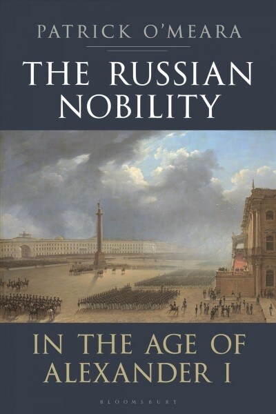 The Russian Nobility in the Age of Alexander I (Hardcover)