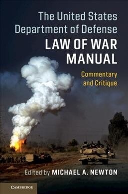 The United States Department of Defense Law of War Manual : Commentary and Critique (Paperback)