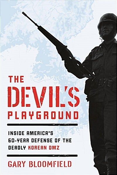 The Devils Playground: Inside Americas Defense of the Deadly Korean DMZ (Hardcover, eBook)