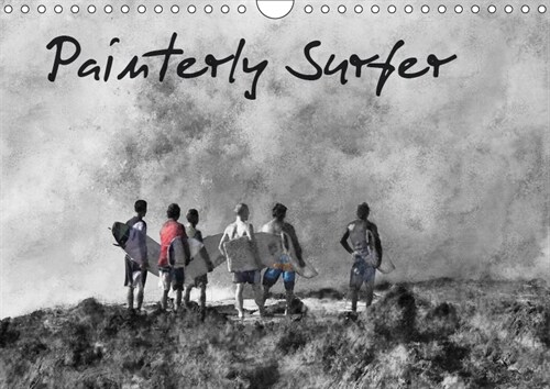 Painterly Surfer 2019 : Painterly Images of Surfers (Calendar, 5 ed)