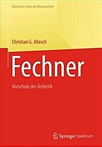 Fechner: Vorschule Der 훥thetik (Hardcover, 1. Aufl. 2018)